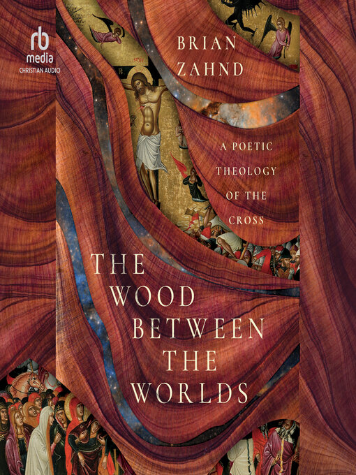 Title details for The Wood Between the Worlds by Brian Zahnd - Available